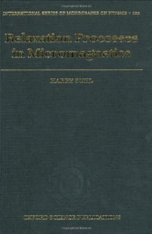 Relaxation Processes in Micromagnetics (International Series of Monographs on Physics)