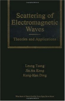 Scattering of Electromagnetic Waves, Volume 1: Theories and Applications