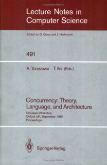 Concurrency: Theory, Language, and Architecture: UK/Japan Workshop Oxford, UK, September 25–27, 1989 Proceedings