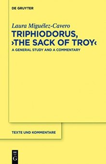 Triphiodorus, 'The Sack of Troy':   A General Study and a Commentary