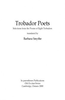 Trobador poets : selections from the poems of eight trobadors, translated by Barbara Smythe