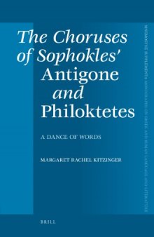 The Choruses of Sophokles’ Antigone and Philoktetes: A Dance of Words