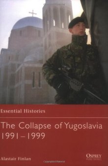 The Collapse of Yugoslavia 1991-1999 