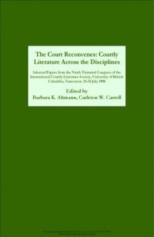 The Court Reconvenes: Courtly Literature Across the Disciplines