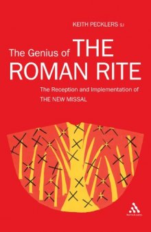 Genius of the Roman Rite: The Reception and Implementation of the New Missal