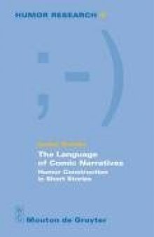 The Language of Comic Narratives: Humor Construction in Short Stories (Humor Research)