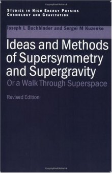 Ideas and Methods of Supersymmetry and Supergravity: a Walk Through Superspace