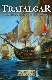 Trafalgar - Naval Warfare in the Age of Sail 1795-1815