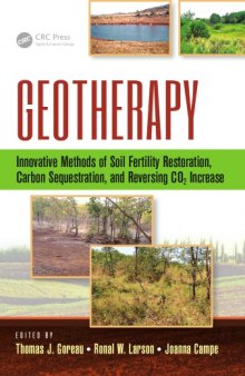 Geotherapy : innovative methods of soil fertility restoration, carbon sequestration, and reversing CO2 increase