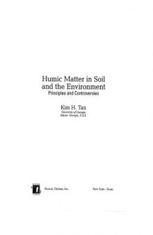 Humic Matter in Soil and the Environment: Principles and Controversies (Books in Soils, Plants, and the Environment)