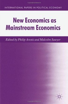 New Economics as Mainstream Economics (International Papers in Political Economy Series)  