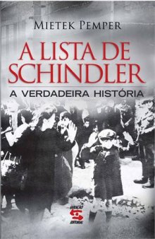 A lista de Schindler - A Verdadeira História