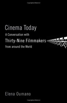 Cinema Today: A Conversation with Thirty-nine Filmmakers from around the World