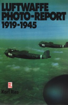 The Luftwaffe : a photographic record 1919-1945