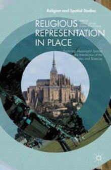 Religious Representation in Place: Exploring Meaningful Spaces at the Intersection of the Humanities and Sciences