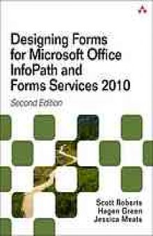 Designing forms for Microsoft Office InfoPath and Forms Services 2010