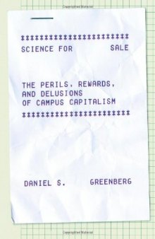 Science for Sale: The Perils, Rewards, and Delusions of Campus Capitalism