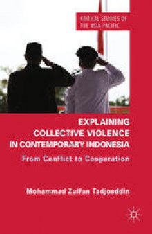 Explaining Collective Violence in Contemporary Indonesia: From Conflict to Cooperation