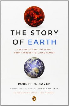 The Story of Earth: The First 4.5 Billion Years, from Stardust to Living Planet