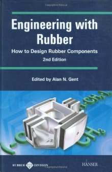 Engineering with Rubber 2E:  How to Design Rubber Components