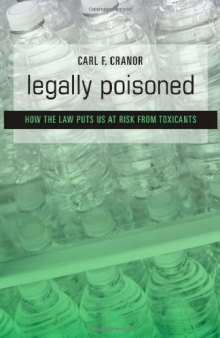 Legally Poisoned: How the Law Puts Us at Risk from Toxicants  