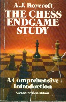 The Chess Endgame Study - A Comprehensive Introduction