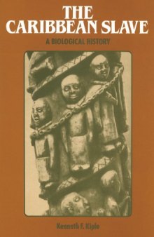 The Caribbean Slave: A Biological History (Studies in Environment and History)