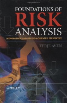 Foundations of Risk Analysis: A Knowledge and Decision-oriented Perspective