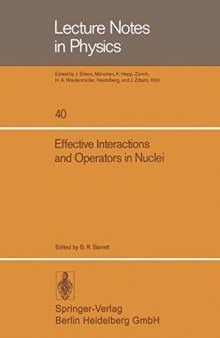 Effective Interactions and Operators in Nuclei: Proceedings of the Tucson International Topical Conference on Nuclear Physics Held at the University of Arizona, Tucson, June 2–6,1975