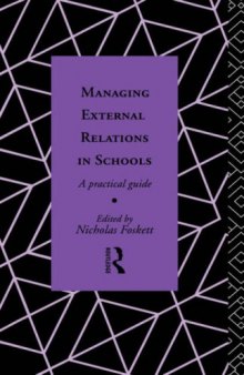 Managing External Relations in Schools: A Practical Guide (Educational Management)