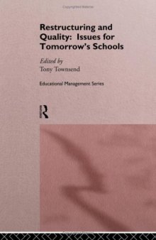 Restructuring and Quality: Issues for Tomorrow's Schools (Educational Management Series)