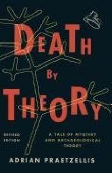 Death by Theory: A Tale of Mystery and Archaeological Theory