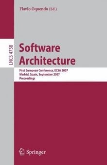 Software Architecture: First European Conference, ECSA 2007 Aranjuez, Spain, September 24-26, 2007 Proceedings