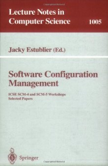 Software Configuration Management: ICSE SCM-4 and SCM-5 Workshops Selected Papers