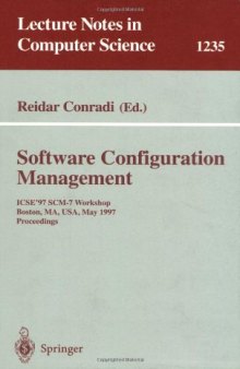 Software Configuration Management: ICSE'97 SCM-7 Workshop Boston, MA, USA, May 18–19, 1997 Proceedings