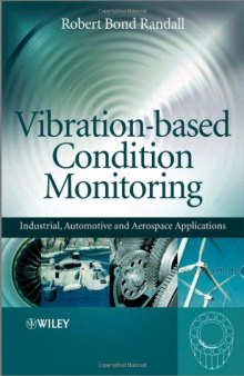 Vibration-based Condition Monitoring: Industrial, Automotive and Aerospace Applications