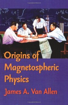 Origins of magnetospheric physics