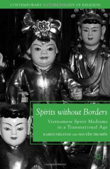 Spirits without Borders: Vietnamese Spirit Mediums in a Transnational Age (Contemporary Anthropology of Religion)  