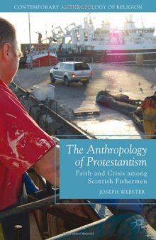 The Anthropology of Protestantism: Faith and Crisis among Scottish Fishermen