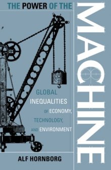 The Power of the Machine: Global Inequalities of Economy, Technology, and Environment