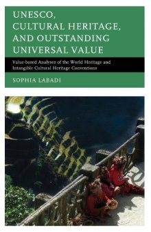 UNESCO, Cultural Heritage, and Outstanding Universal Value: Value-based Analyses of the World Heritage and Intangible Cultural Heritage Conventions