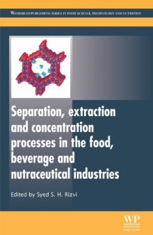 Separation, Extraction and Concentration Processes in the Food, Beverage and Nutraceutical Industries (Woodhead Publishing Series in Food Science, Technology and Nutrition)  