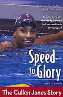 Speed to glory : the Cullen Jones story