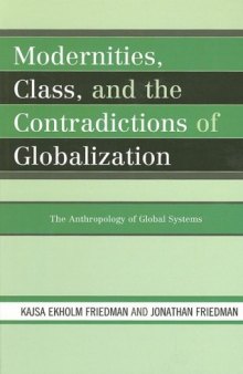 Modernities, Class, and the Contradictions of Globalization: The Anthropology of Global Systems
