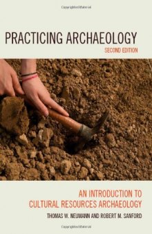 Practicing Archaeology: An Introduction to Cultural Resources Archaeology (Second Edition)