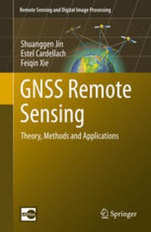 GNSS Remote Sensing: Theory, Methods and Applications