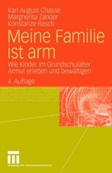 Meine Familie ist arm: Wie Kinder im Grundschulalter Armut erleben und bewaltigen, 4. Auflage