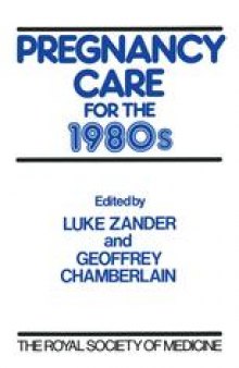Pregnancy Care for the 1980s: Based on a Conference Held at the Royal Society of Medicine
