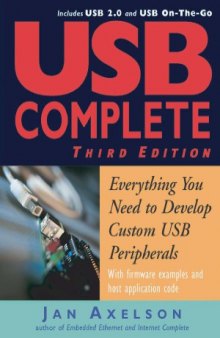 USB Complete  Everything You Need to Develop Custom USB Peripherals [Third Edition]