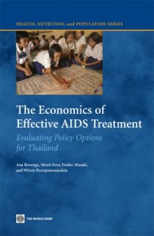 The Economics of Effective AIDS Treatment: Evaluating Policy Options for Thailand (Health, Nutrition, and Population)